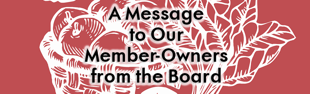 A Message to Our Member-Owners from the Board: